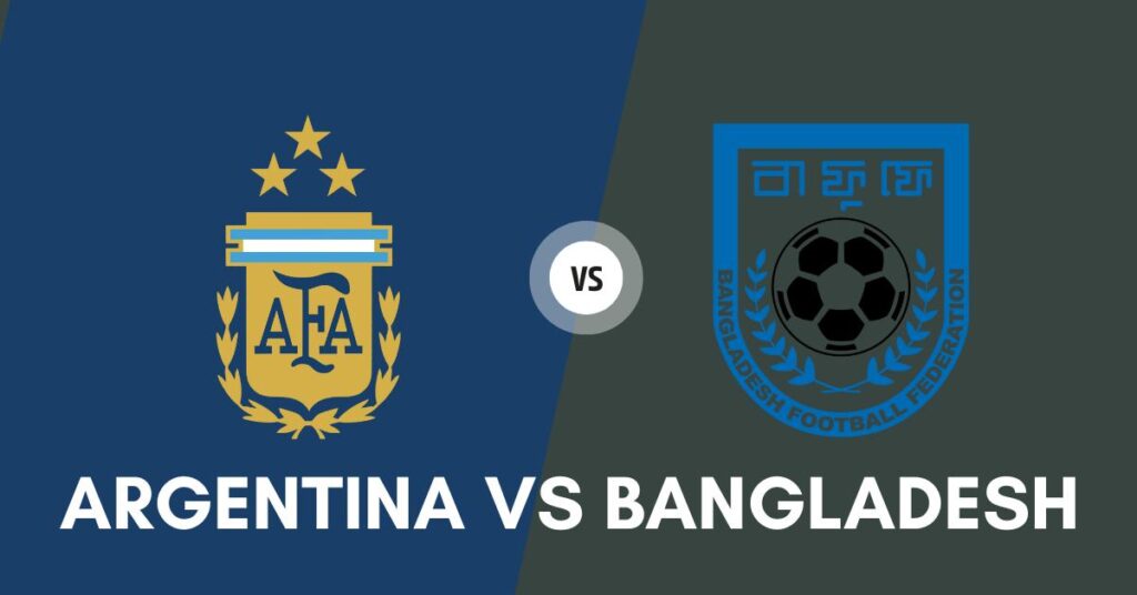 Argentina vs Bangladesh friendly match on 12th and 20th June at Bangabandhu Stadium, Dhaka