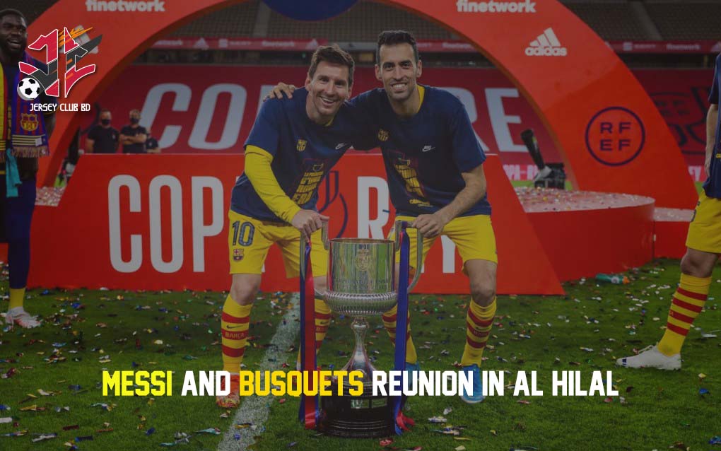 Lionel Messi and Sergio Busquets to reunite in Saudi Arabia team Al Hilal