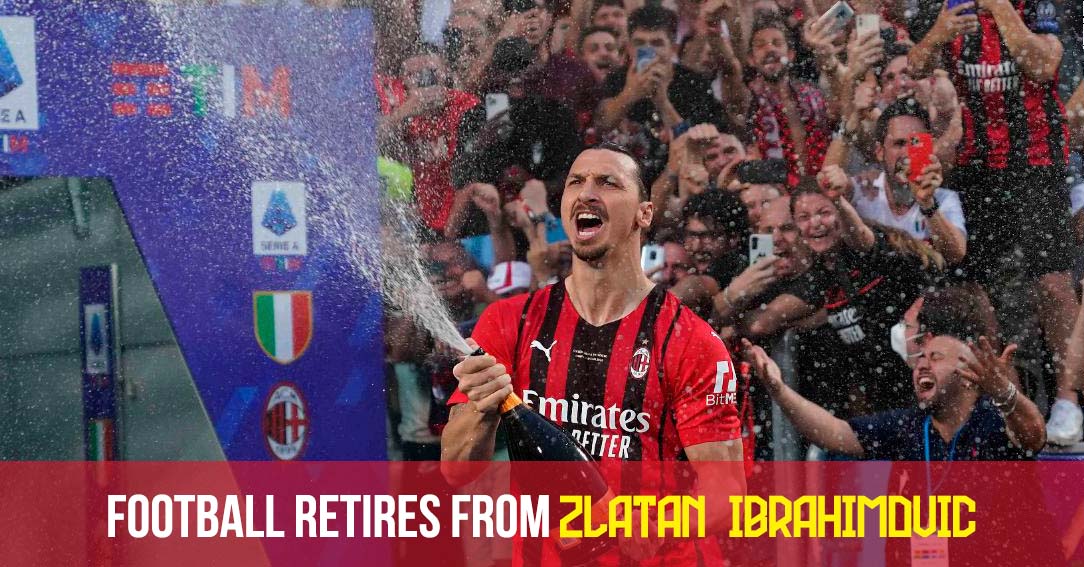 Zlatan Ibrahimovic retires from Football -